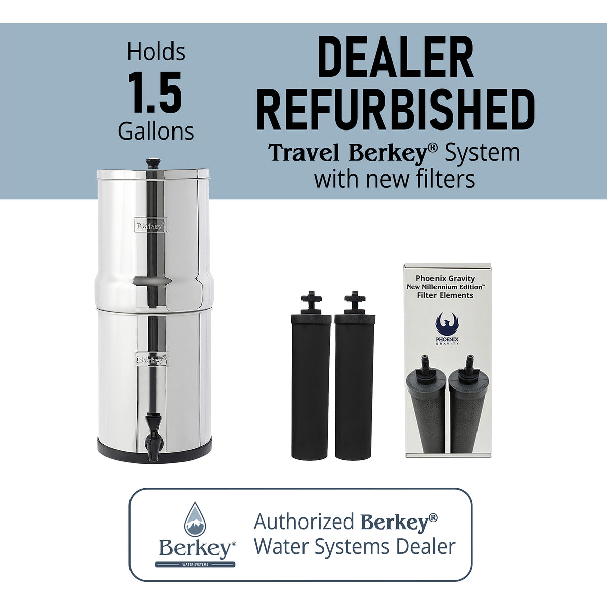 DEALER REFURBISHED Travel Berkey® System + Phoenix Gravity New Millennium Edition™ Filter Elements