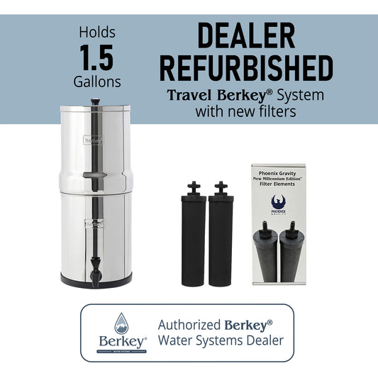DEALER REFURBISHED Travel Berkey® System + Phoenix Gravity New Millennium Edition™ Filter Elements